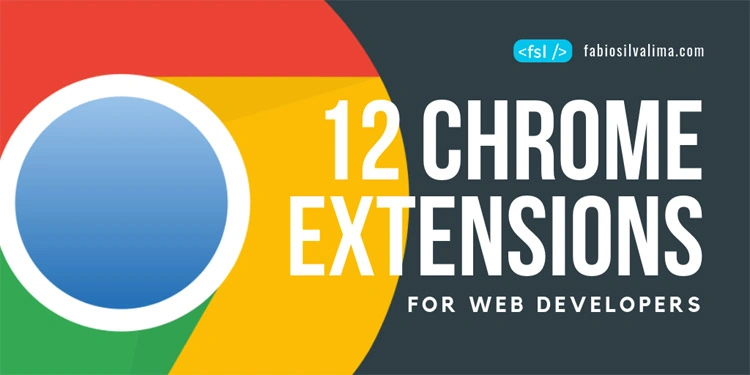12 Chrome Extensions For Web Developers
