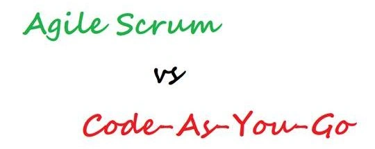 Agile Scrum vs Code-As-You-Go methodologies