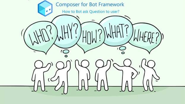 Ask Question To Users Using Bot Framework Composer
