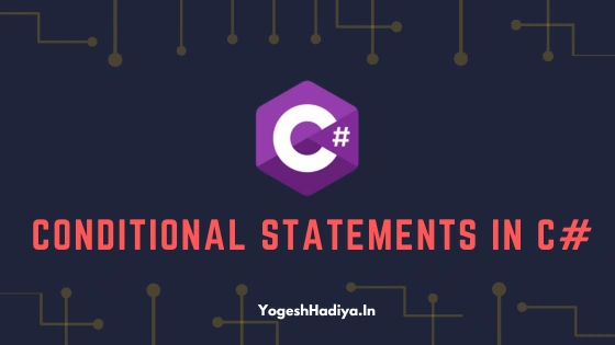 Conditional Statements in C Sharp