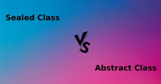 Sealed class vs Abstract class