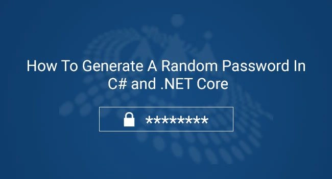 Generate A Random Password In C# And .NET Core