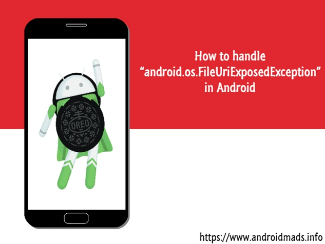 How To Handle "android.os.FileUriExposedException" In Android