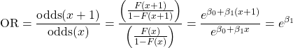 {\displaystyle \mathrm {OR} ={\frac {\operatorname {odds} (x+1)}{\operatorname {odds} (x)}}={\frac {\left({\frac {F(x+1)}{1-F(x+1)}}\right)}{\left({\frac {F(x)}{1-F(x)}}\right)}}={\frac {e^{\beta _{0}+\beta _{1}(x+1)}}{e^{\beta _{0}+\beta _{1}x}}}=e^{\beta _{1}}}