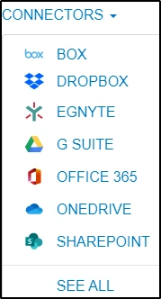 Machine generated alternative text: CONNECTORS • O BOX DROPBOX EGNYTE G SUITE OFFICE 365 ONEDRIVE SHAREPOINT SEE ALL