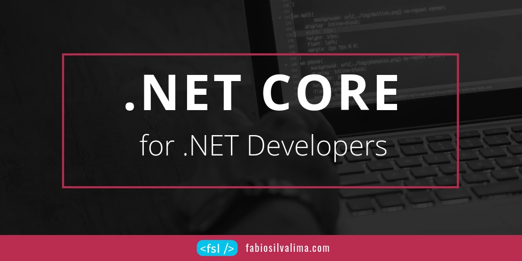 .NET Core For .NET Developers