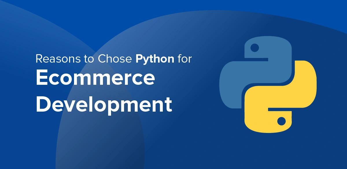Reasons to Choose Python for eCommerce Development