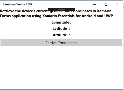 Retrieve Geo Location Coordinates In Xamarin Forms Application Using Xamarin Essentials For Android And UWP