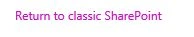 Return to classic SharePoint