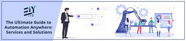 The Ultimate Guide To Automation Anywhere - Services And Solutions