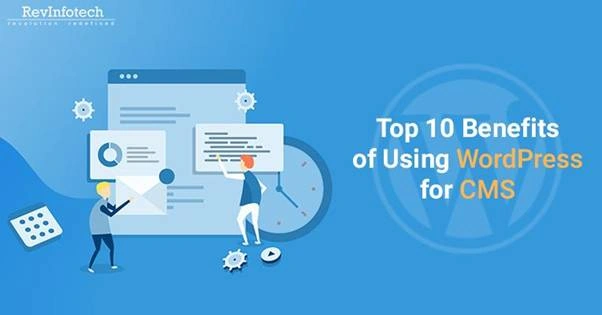 Top 10 Benefits Of Using WordPress For CMS