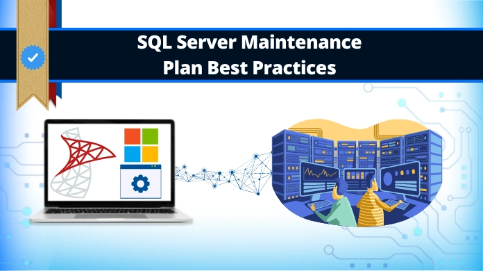 SQL Server Maintenance Plan Best Practices