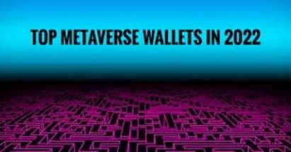 Top Metaverse Wallets in 2022