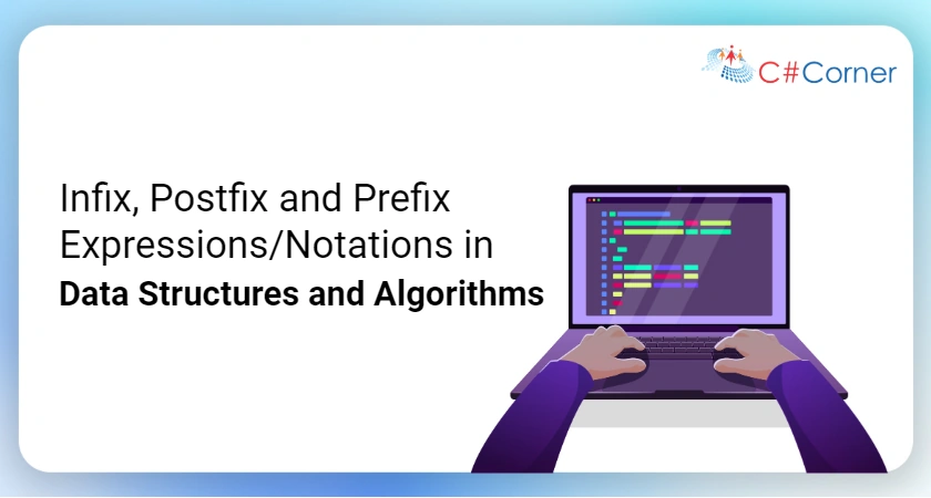 Understanding Infix, Postfix and Prefix ExpressionsNotations in Data Structures and Algorithms