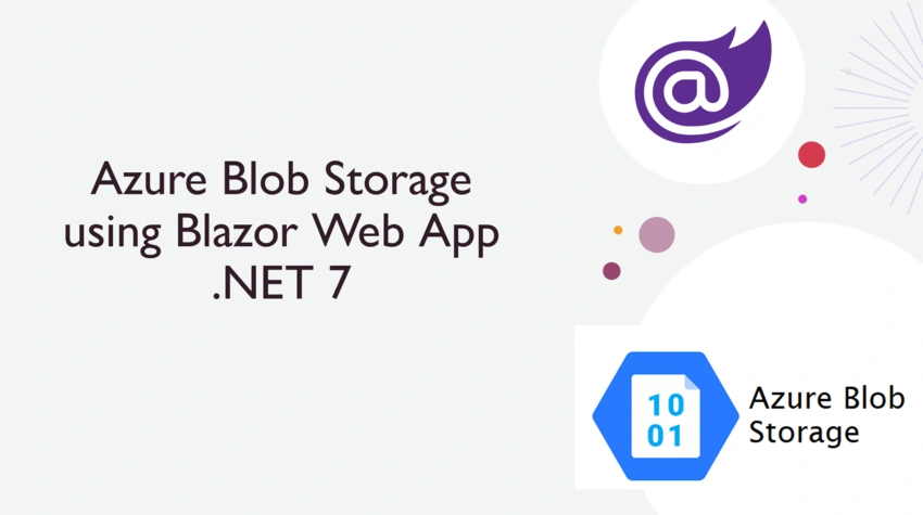 Upload and Delete Files in Azure Blob Storage Using Blazor Apps With .NET 7