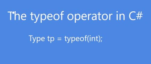 Use Of The TypeOf Operator In C# 