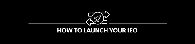 How To Launch Your IEO