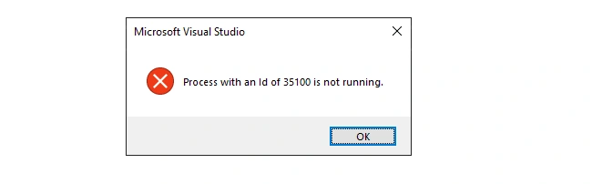 Visual Studio - How To Fix “process With An ID Of xxxx Is Not Running