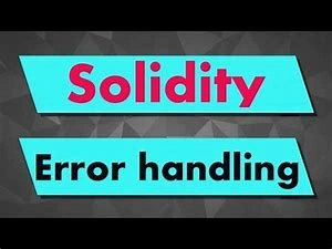 Functions, Errors and Exceptions in Solidity.