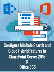 Configure MinRole Search and Cloud Hybrid Features in SharePoint Server 2016 and Office 365