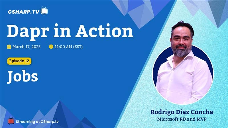 What is the  Jobs: Dapr in Action - Ep. 12